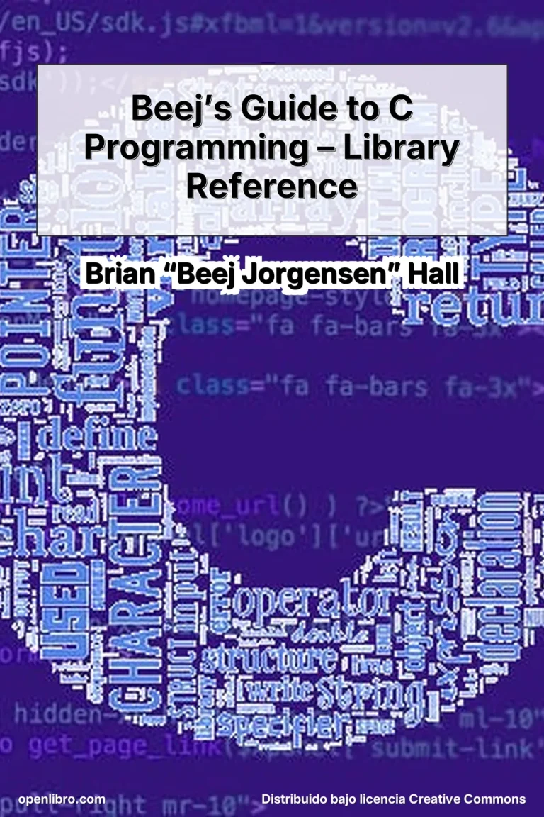Beej’s Guide to C Programming – Library Reference es una obra orientada a servir como referencia exhaustiva de la biblioteca estándar del lenguaje C.
