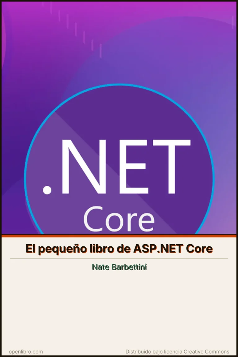 El pequeño libro de ASP.NET Core es una guía práctica estructurada como un tutorial paso a paso.