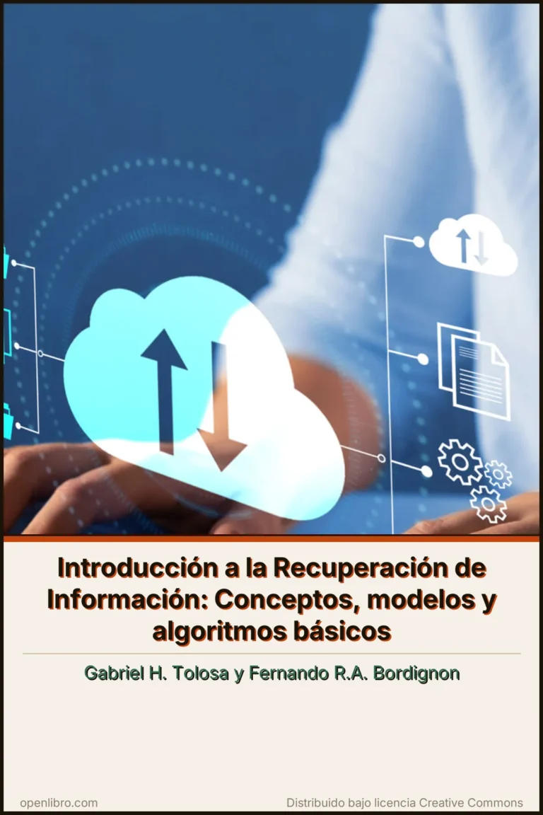 Este libro ofrece una introducción estructurada a los conceptos, modelos y algoritmos fundamentales de la Recuperación de Información (RI).